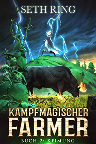 Keimung: Ein Fantasy-LitRPG-Abenteuer (Kampfmagischer Farmer 2)