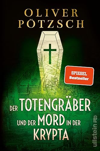 Der Totengräber und der Mord in der Krypta: Ein neuer Fall für Leopold von Herzfeldt | Die historische Krimireihe mit Wien-Setting: perfekt zum Schmökern (Die Totengräber-Serie 3)