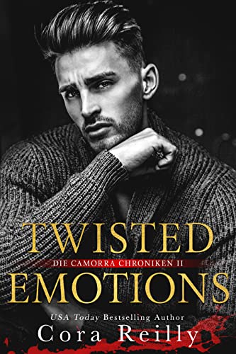 Twisted Emotions - eine dunkle Mafia Romanze (Camorra Chroniken 2)