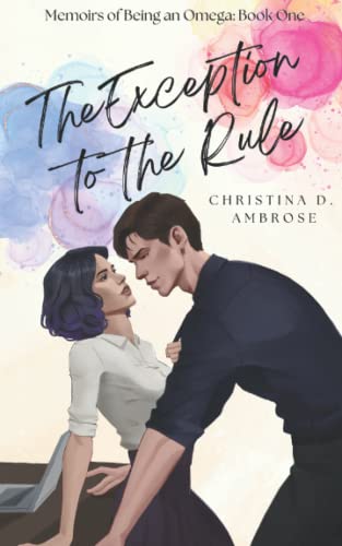 The Exception to the Rule (Memoirs of Being an Omega, Band 1)