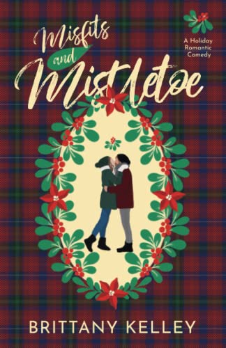 Misfits and Mistletoe: A Holiday Romantic Comedy