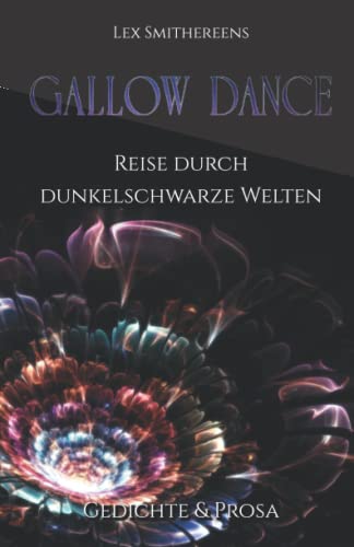 GALLOW DANCE: Reise durch dunkelschwarze Welten (Traumasplitterwelten, Band 1)