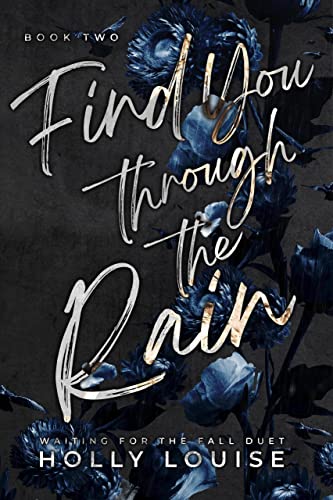 Find You Through The Rain (Waiting For The Fall Duet Book 2)