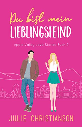 Du bist mein Lieblingsfeind: Apple Valley Love Stories 2