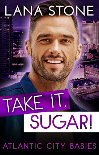 Take it, Sugar!: Schwanger von meinem Chef (Atlantic City Babies 1)