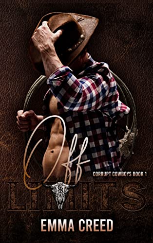 Off Limits (Corrupt Cowboys Book 1)
