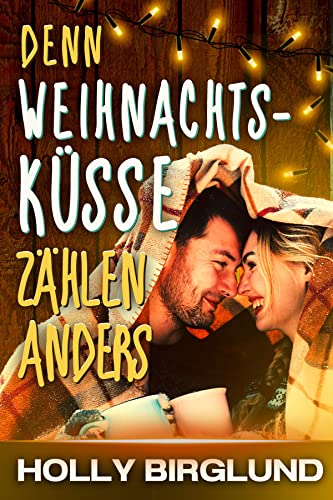 Denn Weihnachtsküsse zählen anders (Kansas Kisses 3)
