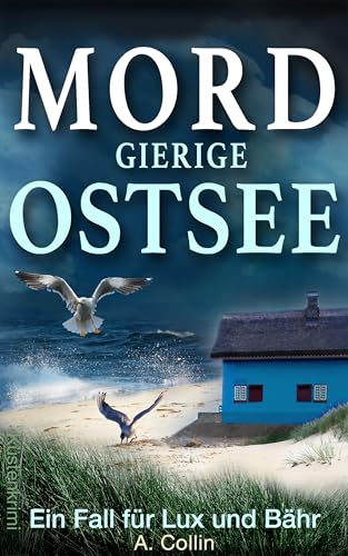 Mordgierige Ostsee: Küstenkrimi (Ein Fall für Lux und Bähr 2) (Die Ostseekommissare Lux und Bähr)