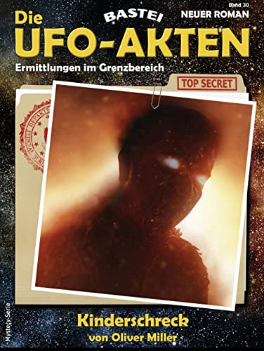 Die UFO-Akten 30: Kinderschreck