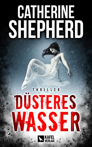 Düsteres Wasser: Thriller (Julia Schwarz 7)
