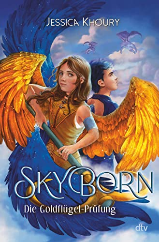Skyborn – Die Goldflügel-Prüfung: Spannende und warmherzige Abenteuer-Fantasy ab 10 (Die Skyborn-Reihe 1)