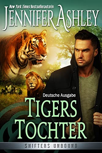 Tigers Tochter (Shifters Unbound: Deutsche Ausgabe 14)