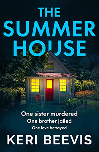 The Summer House: A highly addictive psychological thriller from TOP 10 BESTSELLER Keri Beevis