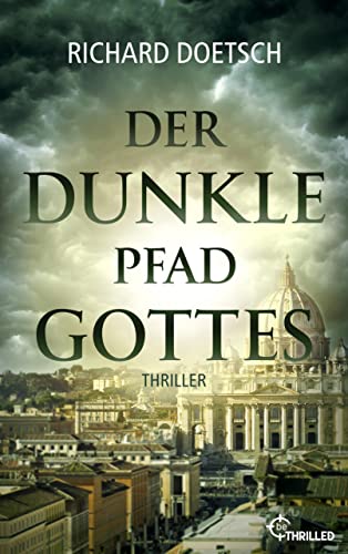Der dunkle Pfad Gottes: Thriller (Spannende Thriller um Meisterdieb Michael St. Pierre 1)