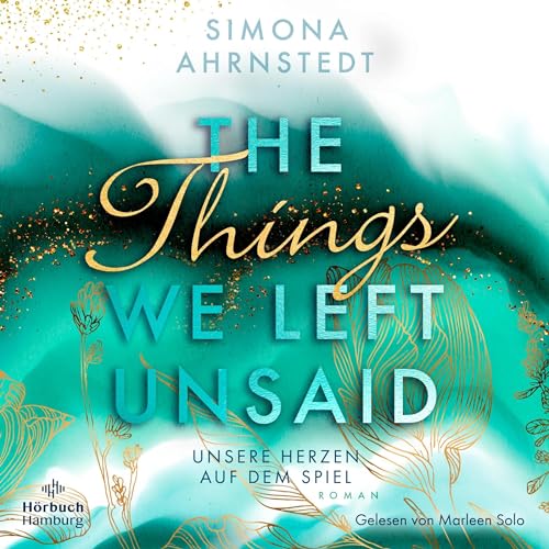 The things we left unsaid: Unsere Herzen auf dem Spiel