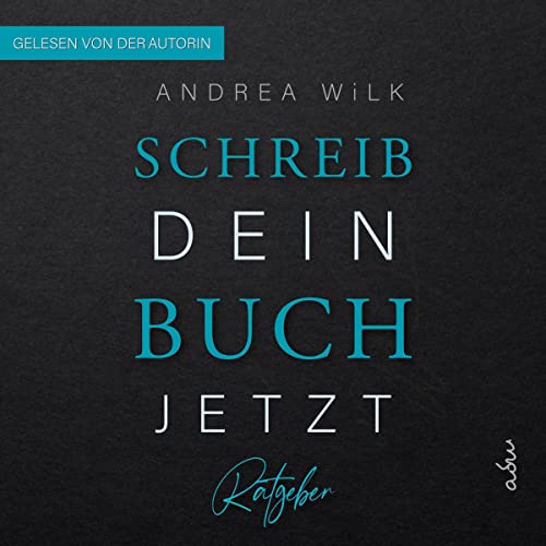 Schreib dein Buch jetzt: Sei BestsellerAutor:in 2