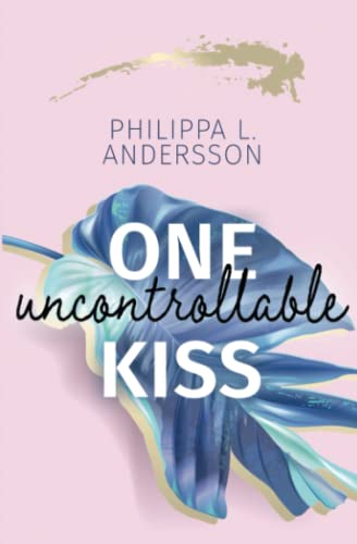 One uncontrollable Kiss