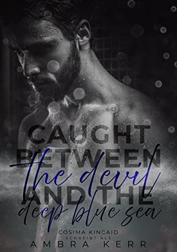 Caught between the devil and the deep blue sea : Dunkle Liebe auf hoher See