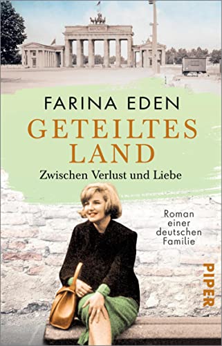 Geteiltes Land – Zwischen Verlust und Liebe (Die DDR-Saga 2): Roman einer deutschen Familie