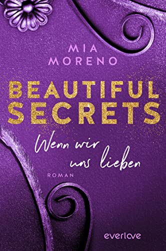 Beautiful Secrets – Wenn wir uns lieben (Beautiful Secrets 3): Roman | Second Chances | Sinnliche Romance für Fans der »Whitestone Hospital«-Reihe