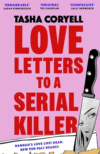 Love Letters to a Serial Killer: Cosmo's Thriller of the Year 2024 – ‘dark, witty and so original’ (Sarah Pinborough)