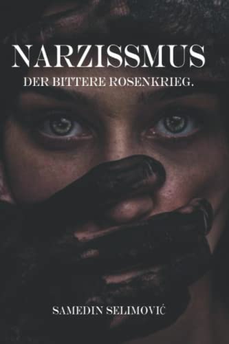 Narzissmus: Der bittere Rosenkrieg.