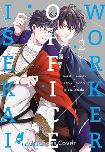Isekai Office Worker 2: Beflissener Büroarbeiter trifft ruhmreichen Ritter – die langerwartete Verbindung aus Boys Love-Romantik und Isekai-Setting! Mit SNS Card in der 1. Auflage!