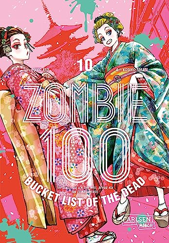 Zombie 100 – Bucket List of the Dead 10: Was wäre, wenn das Leben erst nach dem Weltuntergang so richtig losgeht? Findet es in diesem Comedy-Action-Manga heraus