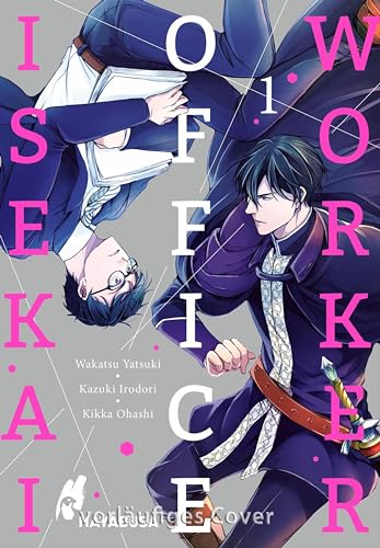 Isekai Office Worker 1: Beflissener Büroarbeiter trifft ruhmreichen Ritter – die langerwartete Verbindung aus Boys Love-Romantik und Isekai-Setting!