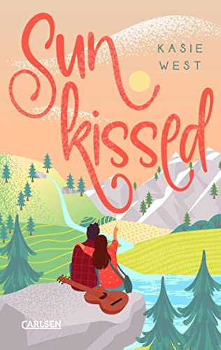 Sunkissed: Eine neue Sommerromanze ab 14 von Kasie West, mit tollen Songs und ganz viel Herz