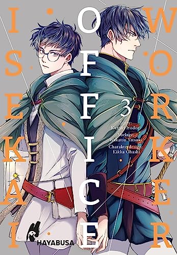 Isekai Office Worker 3: Beflissener Büroarbeiter trifft ruhmreichen Ritter – die langerwartete Verbindung aus Boys Love-Romantik und Isekai-Setting! Mit SNS Card in der 1. Auflage!