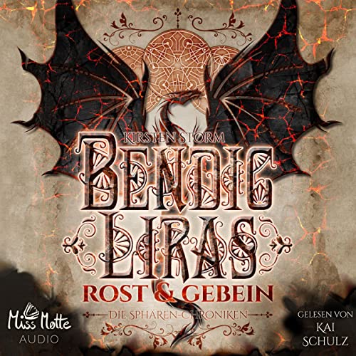 Bendic Liras - Rost und Gebein: Die Sphären-Chroniken 2