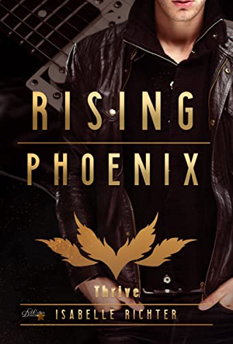 Rising Phoenix: Thrive (Rising-Phoenix-Reihe 5)