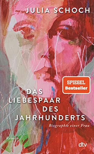 Das Liebespaar des Jahrhunderts: Roman | »Ich lese dieses Buch, als hätte ich es selbst geschrieben.« (Elke Heidenreich, Süddeutsche Zeitung) (Biographie einer Frau 2)