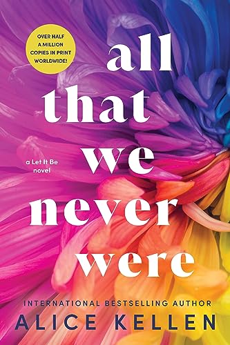All That We Never Were (Let It Be Book 1)