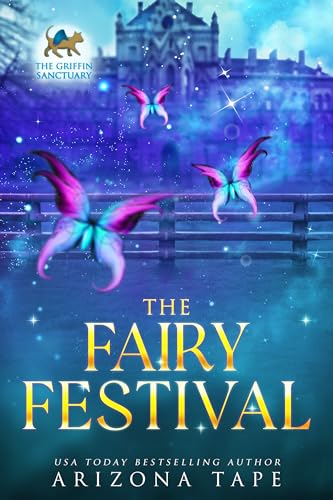 The Fairy Festival: A Griffin Sanctuary Prequel (The Griffin Sanctuary Series Book 9)
