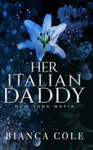 Her Italian Daddy: Eine Italienisch Mafia Romanze (New York Mafia)