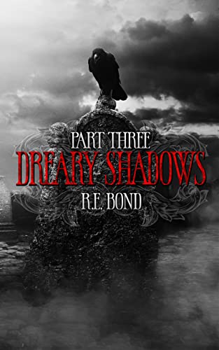 Dreary Shadows Part Three
