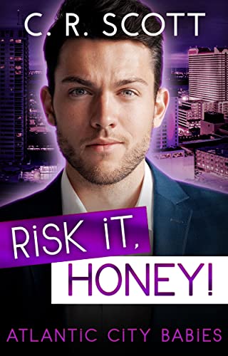 Risk it, Honey!: One-Night-Stand mit Folgen (Atlantic City Babies 5)