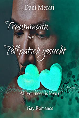 Traummann für Tollpatsch gesucht: Gay Romance (All you need is love 1)