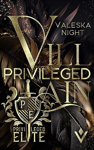 PRIVILEGED VILLAIN: (Enemies to lovers / Dark Elite / Bully Romance) (PRIVILEGED ELITE 1)