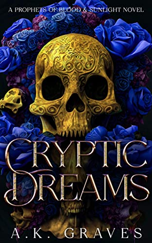 Cryptic Dreams: A Prophets of Blood & Sunlight Novel