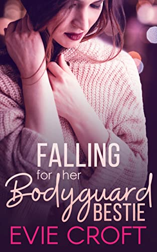 Falling for Her Bodyguard Bestie (Personal Protector Book 1)