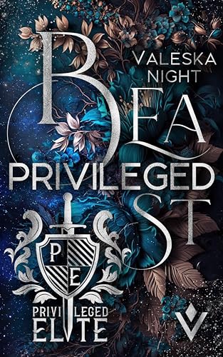 PRIVILEGED BEAST: (College Romance / Enemies to lovers / Second Chance) (PRIVILEGED ELITE 4)