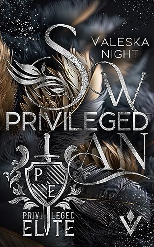 PRIVILEGED SWAN: (Dark Elite / Bully Romance / Enemies to lovers ) (PRIVILEGED ELITE 2)