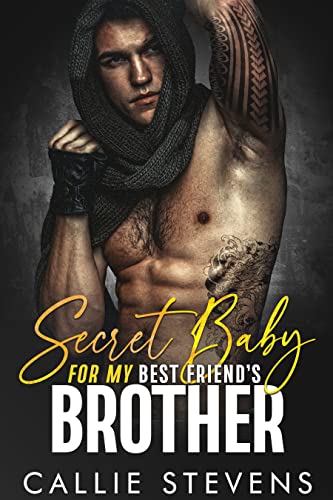 Secret Baby For My Best Friend's Brother: A Second Chance Romance (The Spades Brothers)