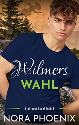 Wilmers Wahl (Das Hightower Rudel 3)