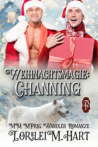 Weihnachtsmagie: Channing: MM MPreg Wandler Romanze