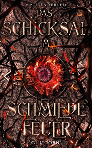 Das Schicksal im Schmiedefeuer: Glutdorn