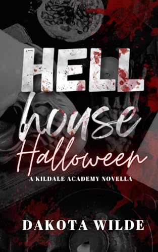 Hell House Halloween: A Kildale Academy Novella (Kildale Academy Series)